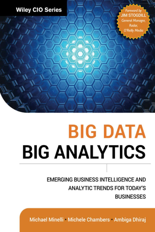 Big Data, Big Analytics: Emerging Business Intelligence And Analytic Trends For Today's Businesses Hardcover