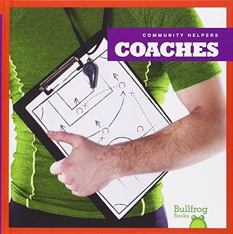 Coaches (Bullfrog Books: Community Helpers)