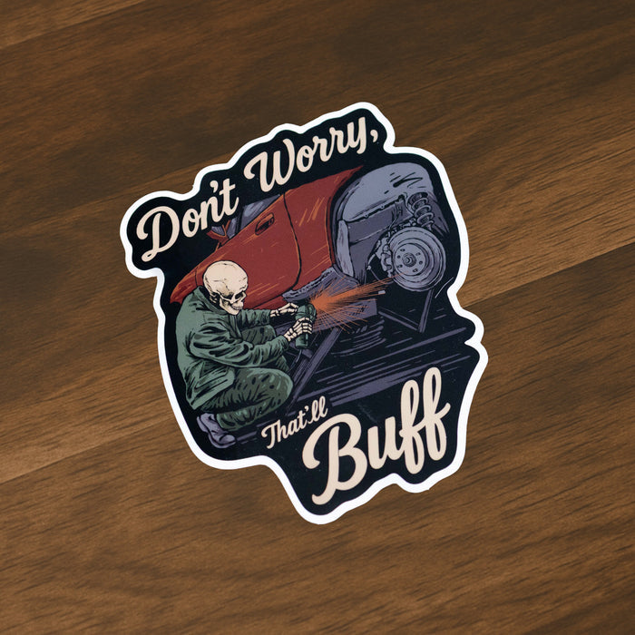 Don't Worry That'll Buff - Sticker