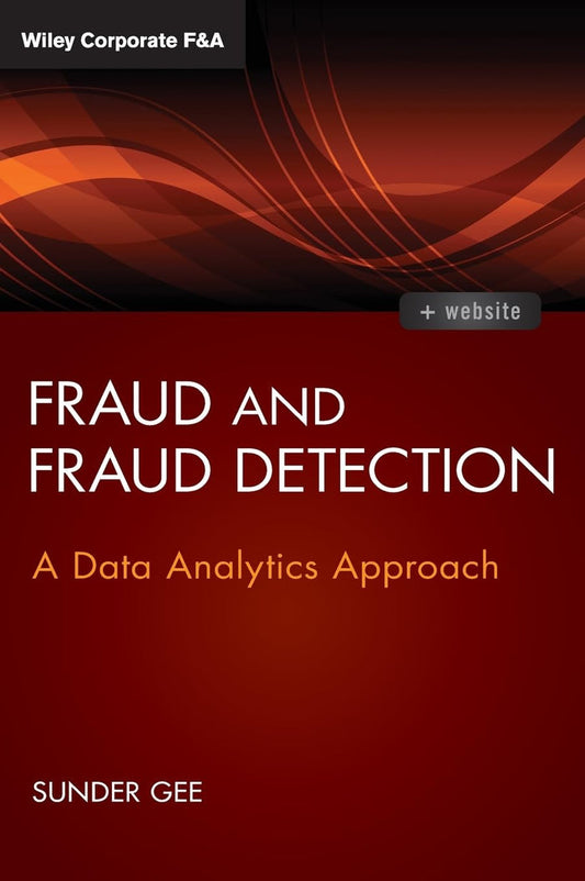 Fraud and Fraud Detection, + Website: A Data Analytics Approach (Wiley Corporate F&A) Hardcover